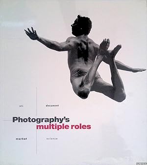 Bild des Verkufers fr Photography's Multiple Roles: Art, Document, Market, Science zum Verkauf von Klondyke