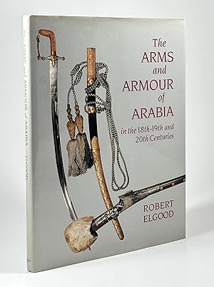 Imagen del vendedor de The Arms and Armour of Arabia in the 18th-19th and 20th Centuries. a la venta por Vangsgaards Antikvariat Aps