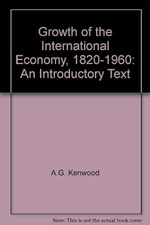 Seller image for Growth of the International Economy, 1820-1960: An Introductory Text for sale by WeBuyBooks