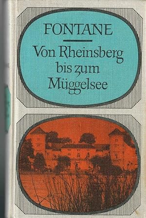 Von Rheinsberg bis zum Müggelsee - Märkische Wanderungen Theodor Fontanes; Mit zahlreichen Fotos ...