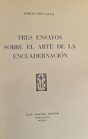 Imagen del vendedor de TRES ENSAYOS SOBRE EL ARTE DE LA ENCUADERNACION. EMILIO BRUGALLA. 1945. a la venta por Arte & Antigedades Riera