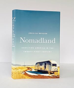 Image du vendeur pour Nomadland. Surviving America in the Twenty-first Century - SIGNED by the Author mis en vente par Picture This (ABA, ILAB, IVPDA)