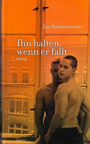 Ihn halten, wenn er fällt - Roman; 3. Auflage 2006
