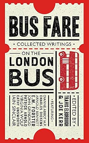 Seller image for Bus Fare: Collected writings on Londons most loved means of transport (AA): Collected writings on the London bus for sale by WeBuyBooks