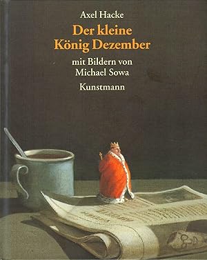 Imagen del vendedor de Der kleine Knig Dezember; Mit Bildern von Michael Sowa - 3. Auflage 1993 a la venta por Walter Gottfried