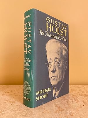 Image du vendeur pour Gustav Holst | The Man and His Music mis en vente par Little Stour Books PBFA Member