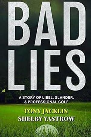 Image du vendeur pour Bad Lies: A Story of Libel, Slander, and Professional Golf mis en vente par Redux Books