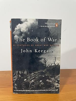 The Book of War : 25 Centuries of Great War Writing