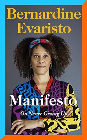Seller image for Manifesto: A radically honest and inspirational memoir from the Booker Prize winning author of Girl, Woman, Other for sale by WeBuyBooks