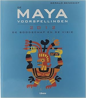 Bild des Verkufers fr De Mayavoorspellingen 2012 : de boodschap en de visie Mayavoorspellingen Maya voorspellingen 2012 zum Verkauf von Untje.com