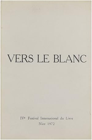 Bild des Verkufers fr Vers le Blanc - IVe Festival International du Livre Nice 1972 zum Verkauf von Untje.com