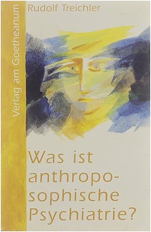 Bild des Verkufers fr Was ist anthroposophische Psychiatrie? eine Einfhrung zum Verkauf von Untje.com