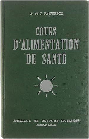 Cours de psychosomatique naturelle . 2, Cours d'alimentation de santé: orthotrophie