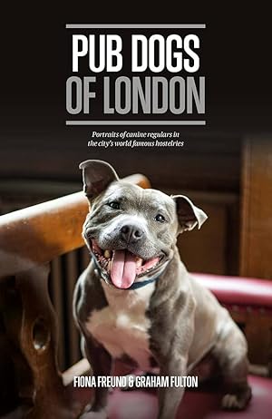 Immagine del venditore per Pub Dogs of London: Portraits of the Canine Regulars in the City's World Famous Hostelries venduto da Redux Books