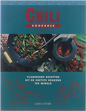 Bild des Verkufers fr Chili kookboek : vlammende recepten uit de heetste keukens ter wereld zum Verkauf von Untje.com