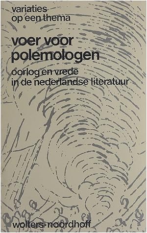 Imagen del vendedor de Voer voor polemologen : oorlog en vrede in de Nederlandse literatur a la venta por Untje.com