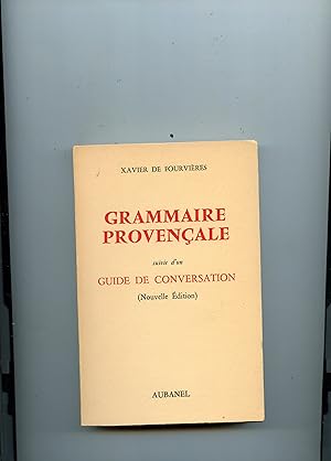 Imagen del vendedor de GRAMMAIRE PROVENCALE suivie d'un GUIDE DE LA CONVERSATION . Nouvelle dition revue et augmente a la venta por Librairie CLERC