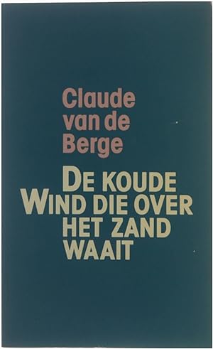Image du vendeur pour De koude wind die over het zand waait mis en vente par Untje.com