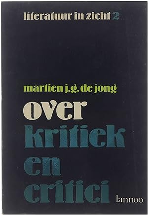 Seller image for Over kritiek en critici : facetten van de Nederlandstalige literatuurbeschouwing in de twintigste eeuw for sale by Untje.com