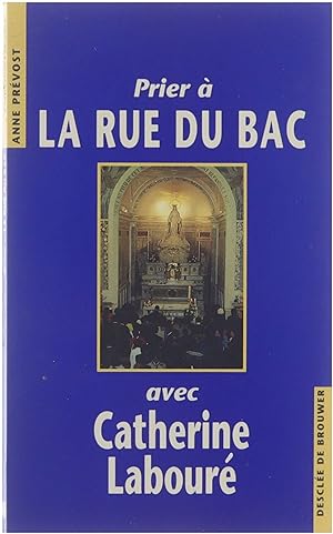 Seller image for Prier a? La Rue du Bac avec Catherine Labour for sale by Untje.com