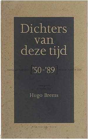 Bild des Verkufers fr Dichters van deze tijd : veertig jaar nederlandse ('50-'89) pozie uit noord en zuid zum Verkauf von Untje.com