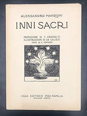 Seller image for INNI SACRI. Prefazione di Filippo CRISPOLTI. Illustrazioni di G.B. GALIZZI. Note di F. FOFFANO. [Con una lettera del Manzoni alla figlia tredicenne, 1835]. for sale by Libreria Le Colonne