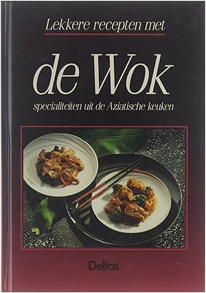 Imagen del vendedor de Lekkere recepten met de wok. Specialiteiten uit de Aziatische keuken a la venta por Untje.com