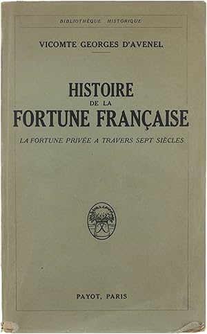 Image du vendeur pour Histoire de la Fortune Franaise - La Fortune prive  travers sept sicles mis en vente par Untje.com
