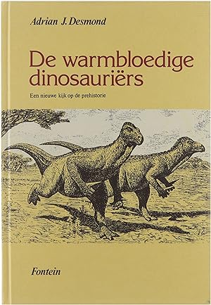 Bild des Verkufers fr De warmbloedige dinosaurirs - een nieuwe kijk op de prehistorie zum Verkauf von Untje.com