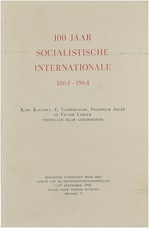 Bild des Verkufers fr 100 Jaar Socialistische Internationale 1864-1964 zum Verkauf von Untje.com