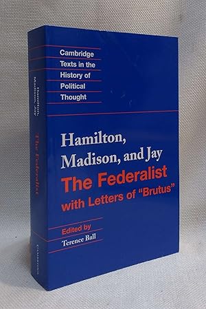 Image du vendeur pour The Federalist: With Letters of Brutus (Cambridge Texts in the History of Political Thought) mis en vente par Book House in Dinkytown, IOBA