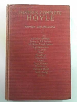 Seller image for Foster's complete Hoyle: an encyclopedia of games, revised and enlarged, with revisions of the laws of auction bridge, including all indoor games played today for sale by Cotswold Internet Books