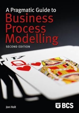 Bild des Verkufers fr A Pragmatic Guide to Business Process Modelling zum Verkauf von WeBuyBooks