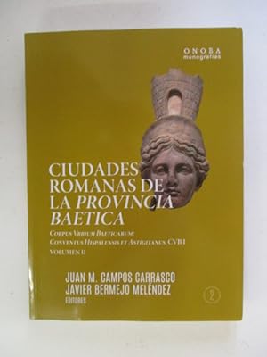 Ciudades romanas en la provincia Baetica: Corpus Vrbium Baeticarum : conventus Hispalensis et Ast...