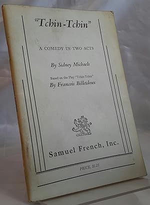 "Tchin-Tchcin". A Comedy in Two Acts. Based on the Play "Tchin-Tchin" by Francois Billetdoux.