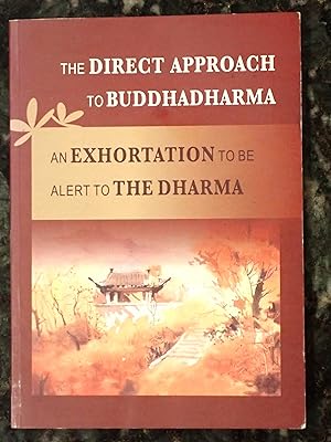 Imagen del vendedor de The Direct Approach to Buddhadharma [An Exhortation to Be Alert to the Dharma] a la venta por Raritan River Books