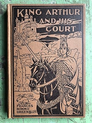 Imagen del vendedor de Legends of King Arthur and His Court by Frances Nimmo Greene and illustrated with original drawings by Edmund H. Garrett a la venta por Under the Covers Antique Books