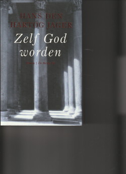 Imagen del vendedor de Zelf God worden. Roman a la venta por Antiquariaat Parnassos vof