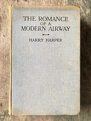 Seller image for The Romance of a Modern Airway by Harry Harper for sale by Under the Covers Antique Books