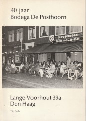 40 Jaar Bodega de Posthoorn. Lange Voorhout 39 a Den haag