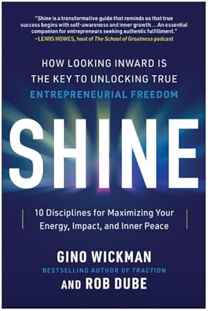 Seller image for Shine : How Looking Inward Is the Key to Unlocking True Entrepreneurial Freedom for sale by GreatBookPrices