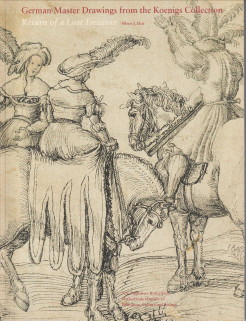 Bild des Verkufers fr German master drawings from the Koenigs Collection. Return of a lost treasure zum Verkauf von Antiquariaat Parnassos vof