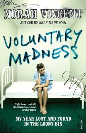 Seller image for Voluntary Madness: My Year Lost and Found in the Loony Bin for sale by WeBuyBooks
