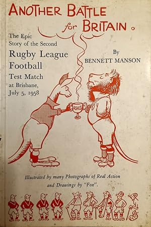 Another Battle for Britain. The Epic Story of the Second Rugby League Football Test Match at Bris...