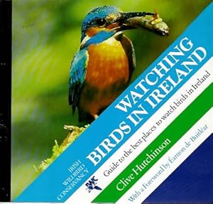 Seller image for Watching Birds in Ireland: A Guide to the best places to watch birds in Ireland for sale by PEMBERLEY NATURAL HISTORY BOOKS BA, ABA