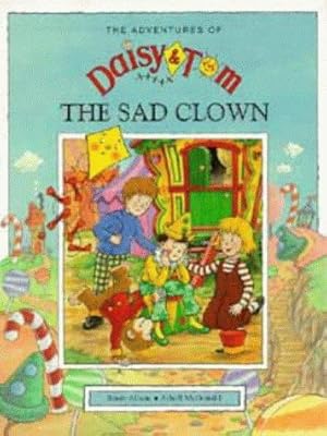 Bild des Verkufers fr Daisy and Tom and the Sad Clown (Adventures of Daisy & Tom) zum Verkauf von WeBuyBooks