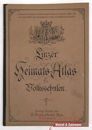 Linzer Heimats-Atlas. Stufengang des Ersten geographischen Unterrichts an den Volksschulen der Be...