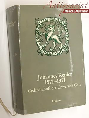 Johannes Kepler 1571-1971. Gedenkschrift der Universität Graz. Herausgegeben vom Akademischen Sen...