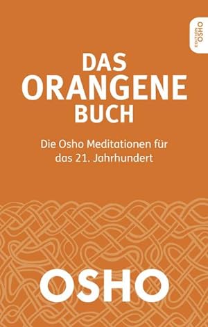 Bild des Verkufers fr Das Orangene Buch : Die Osho Meditationen fr das 21. Jahrhundert zum Verkauf von AHA-BUCH GmbH