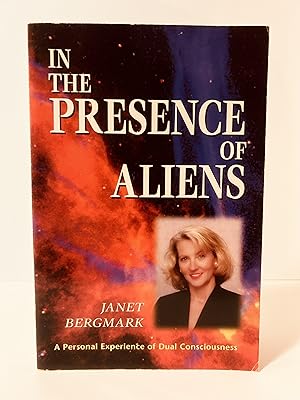 Bild des Verkufers fr In the Presence of Aliens: A Personal Experience of Dual Consciousness [FIRST EDITION, FIRST PRINTING] zum Verkauf von Vero Beach Books